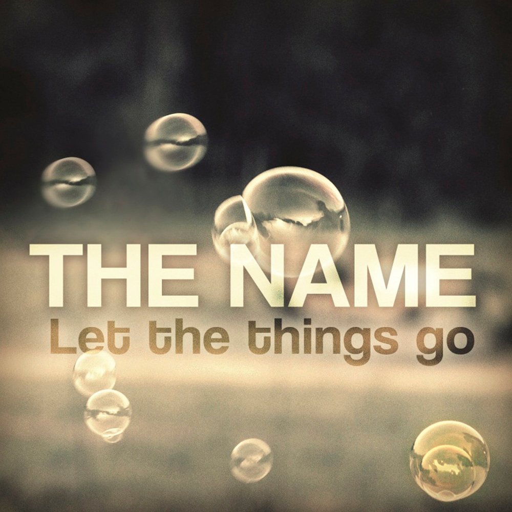 Let go of things. Let {name}.