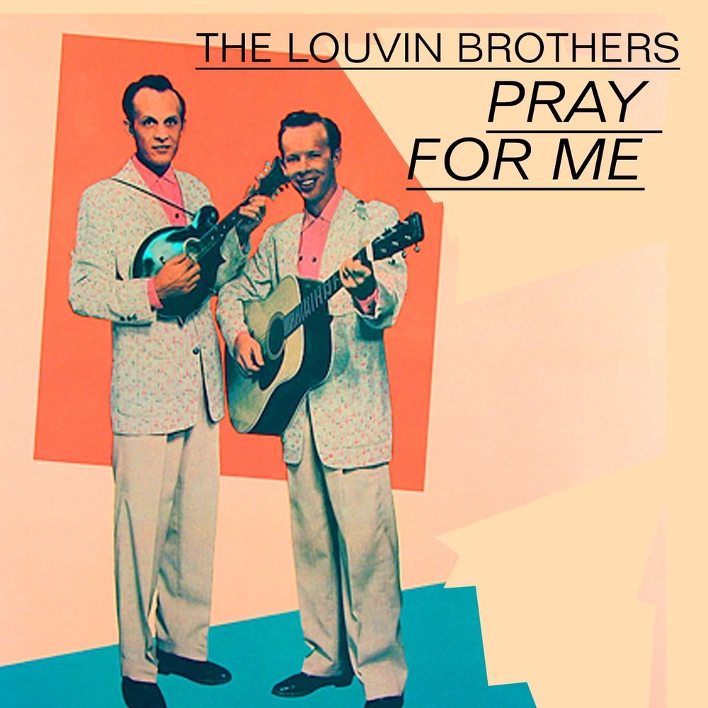 Brothers near me. The Louvin brothers.