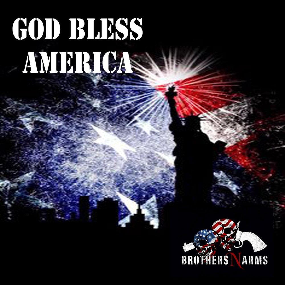 God bless your demise. God Bless America. America brothers. Фото God Bless America. Brothers n Arms.