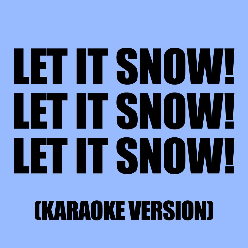 Let it snow клип. Let it snow слушать. let it snow караоке на английском.