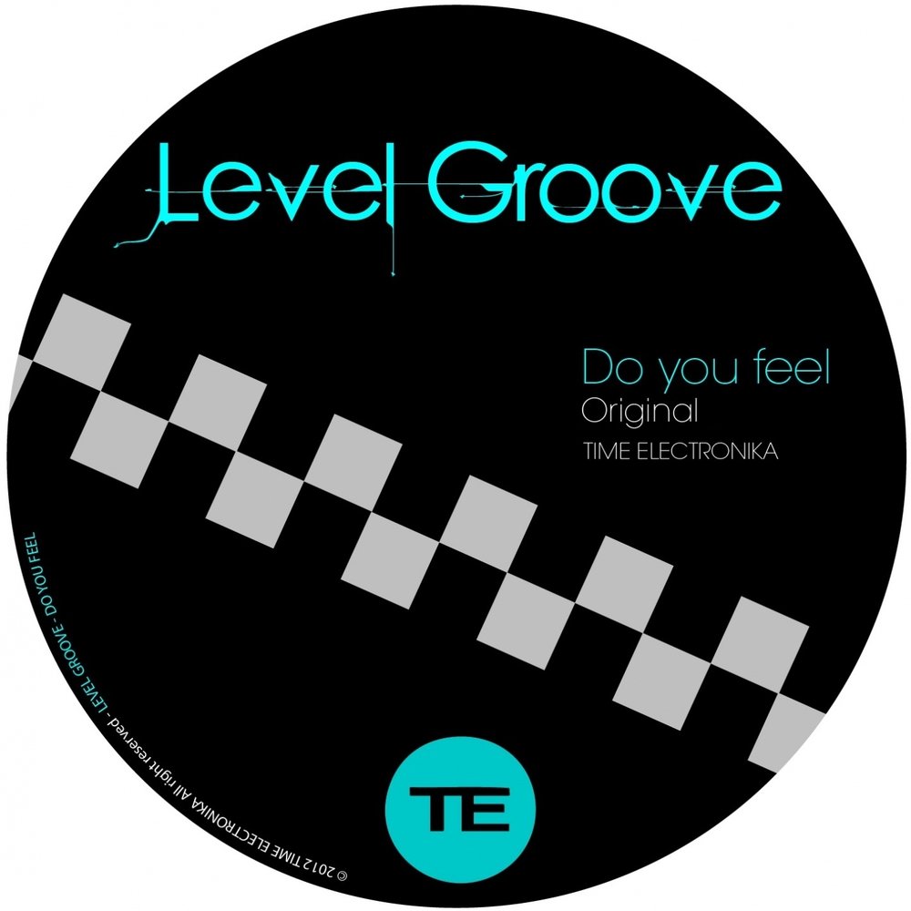 Level Groove. Do you feel. Музыка Groove. Feel the Groove.