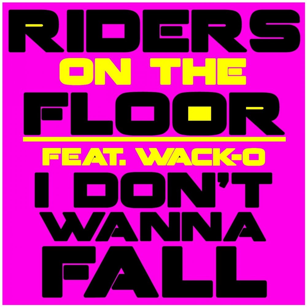 I wanna falling. Wack Music Rider.