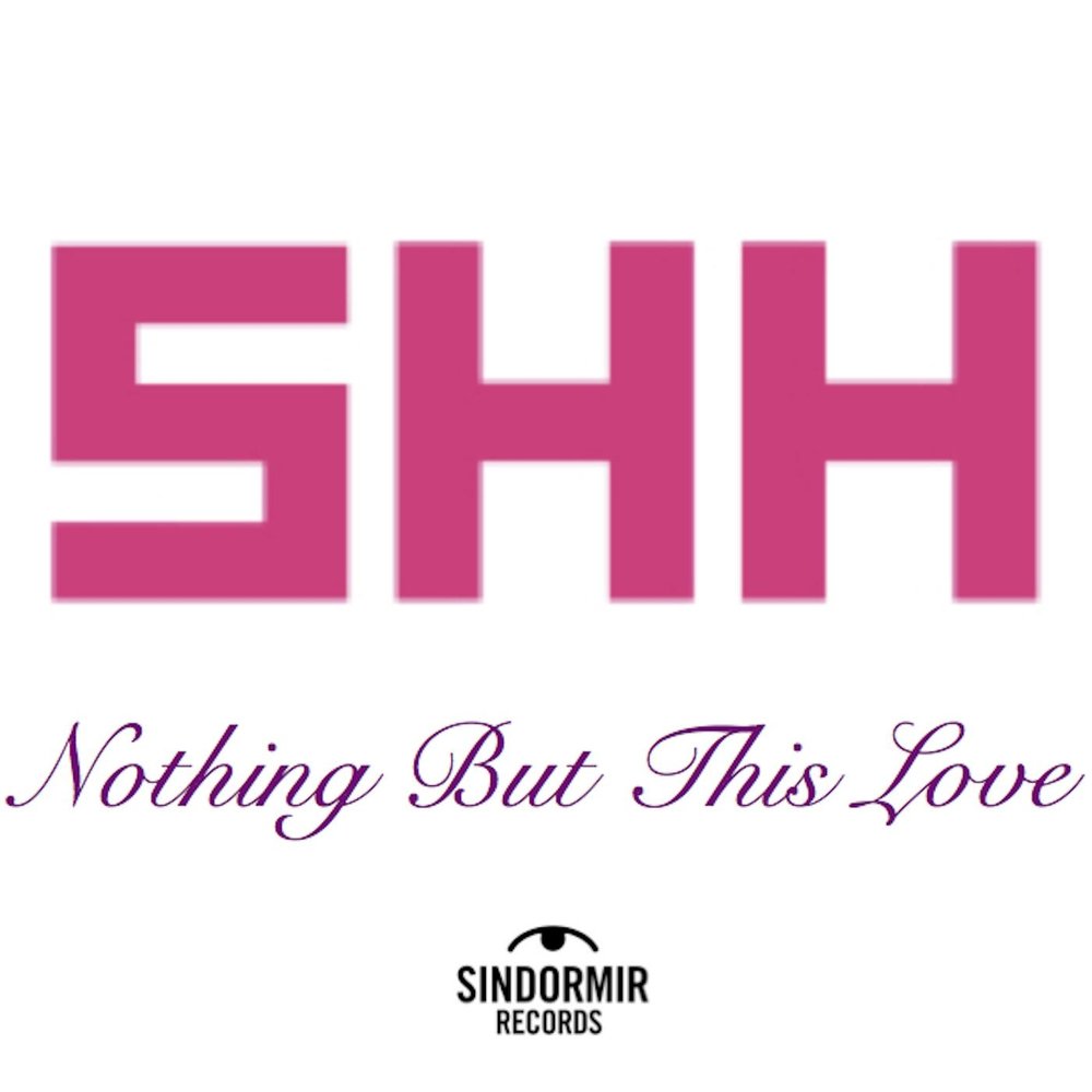 Песня shh. Love shh. Nothing but Love Video.