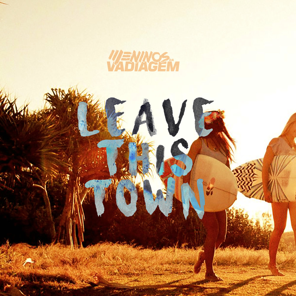 Leave this town