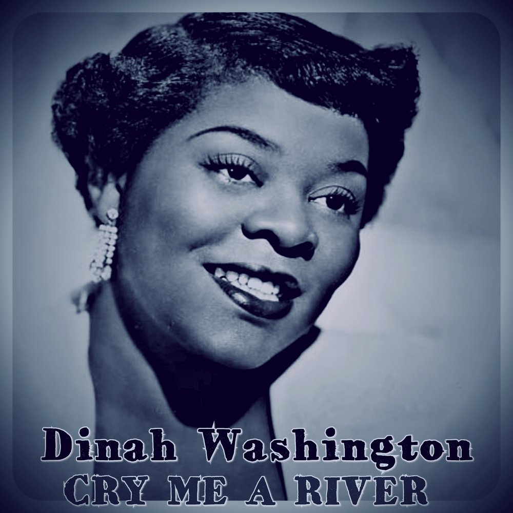 Cry me a river. Dinah Washington. Дина Вашингтон 1960-. Cry me a River Dinah Washington. Cry me a River Dinah.