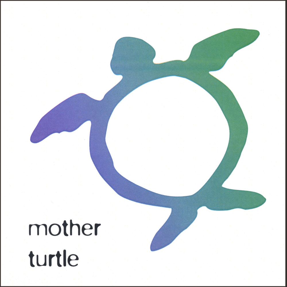 Mother Turtle.