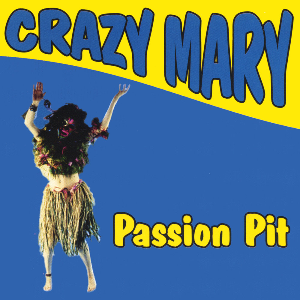 Crazy mary. Crazy passion. Passion Pit. ADBA DWD'S Crazy Mary.