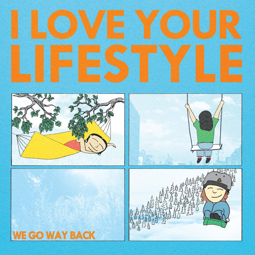 I go my way. I Love your. No way back. I Love your Lifestyle ‎– we go way back Test Press.