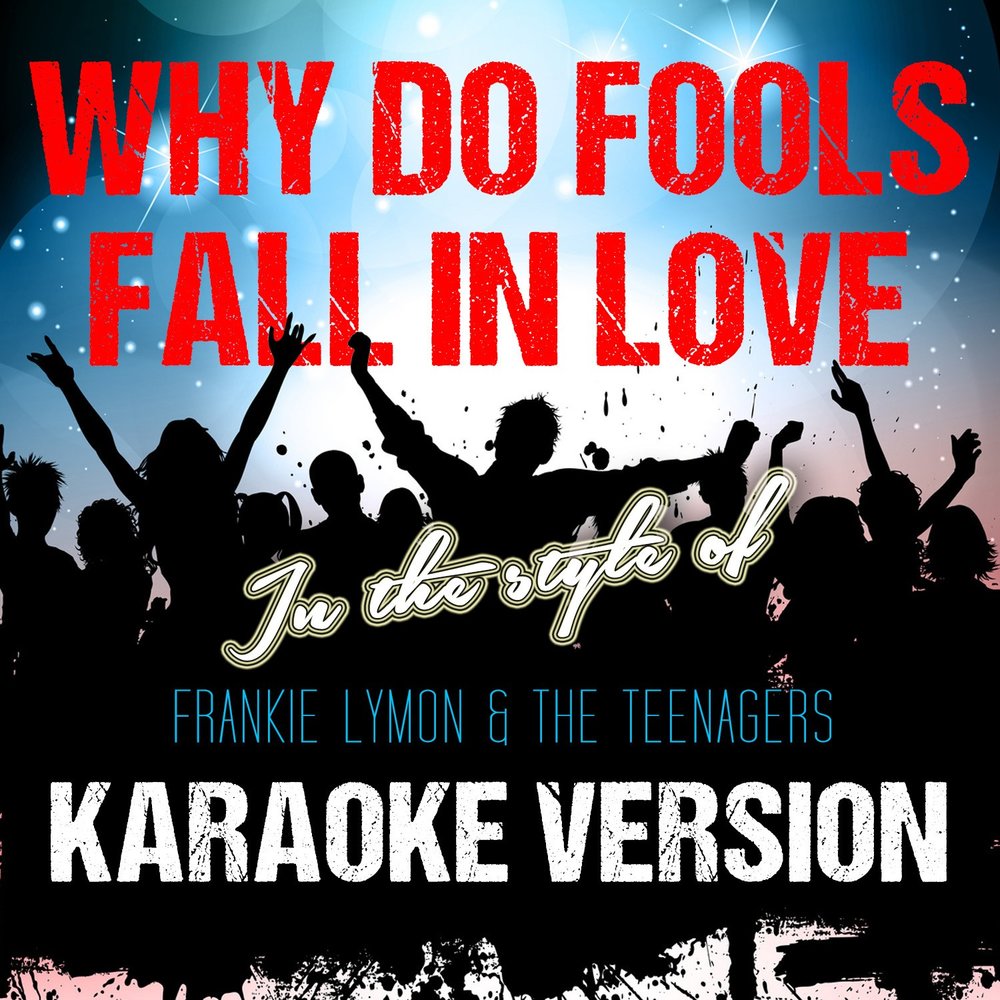 Fools fall. Why do Fools Fall in Love Frankie Lymon the teenagers. Why do Fools Fall in Love. Why do Fools Fall in Love Frankie Lymon mp3 320.