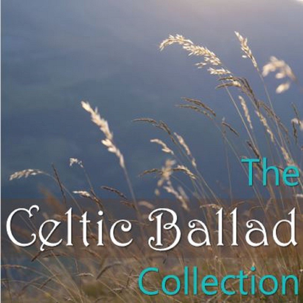 Celtic Ballads. Баллада коллекшн слушать.