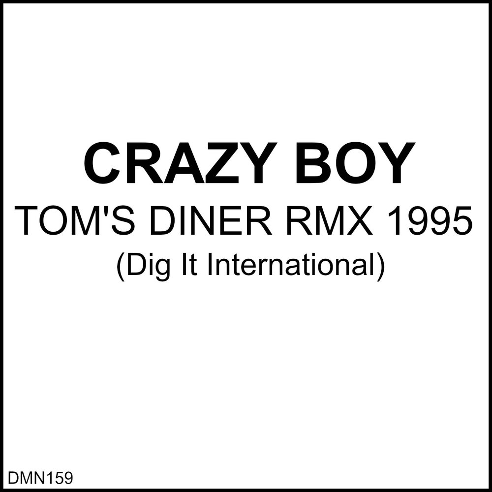Песня toms diner. Song Tom's Diner. Crazy boy песня.