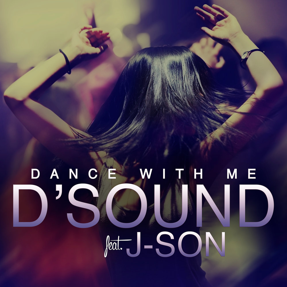 Dance with me. Саунд дэнс. J Sound. D'Sound. D.J. Sound.