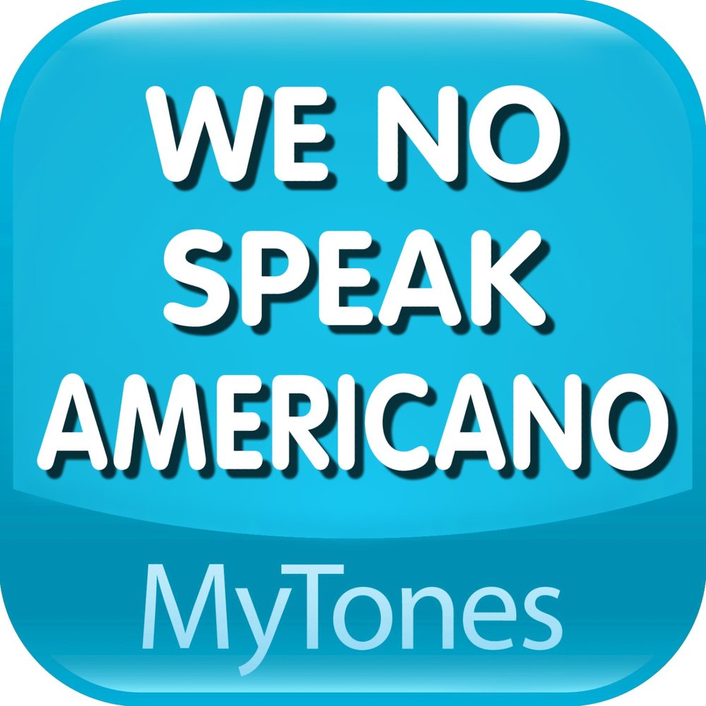 We no speak americano