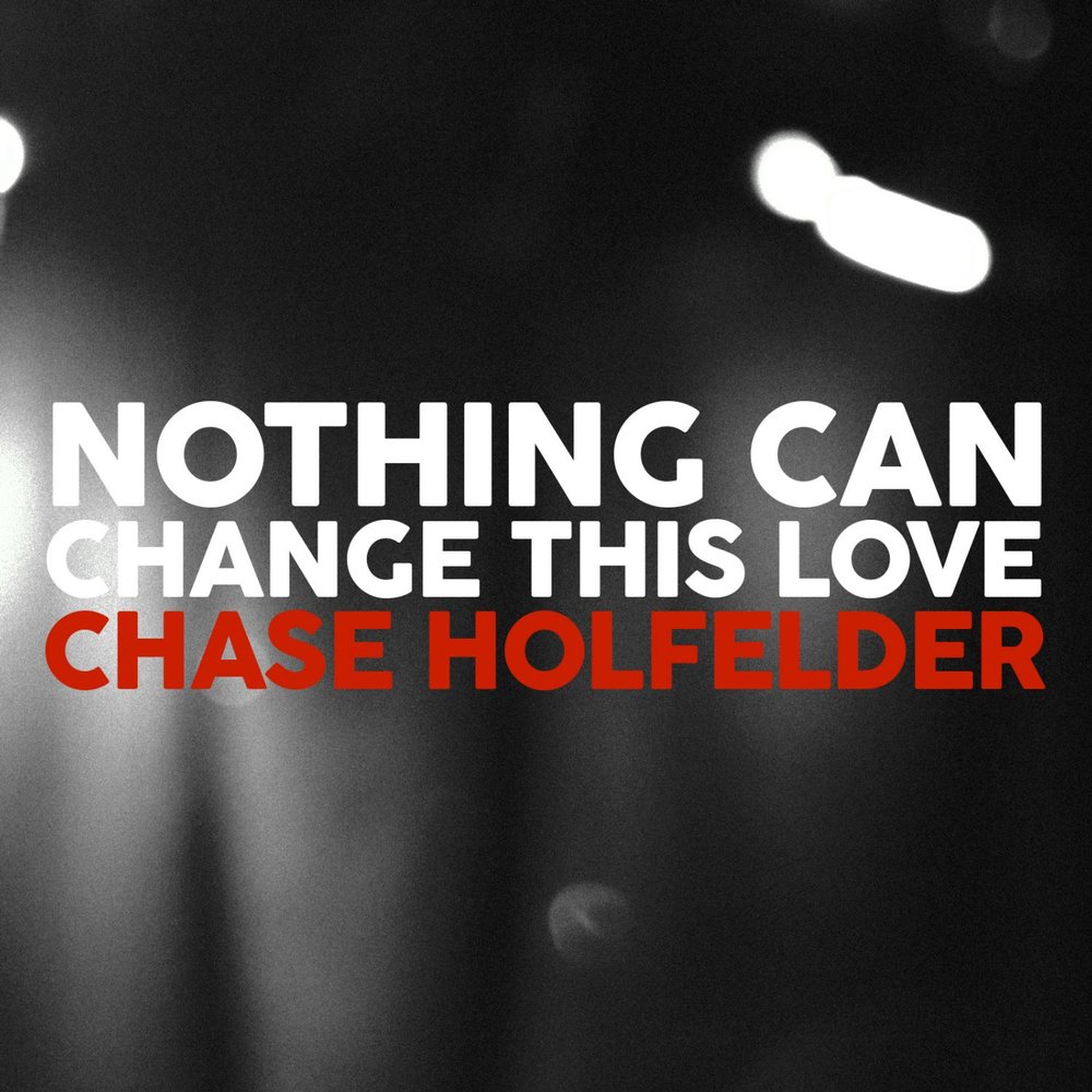 Nothing can be explained. Chase Holfelder альбом. Nothing can change this Love Сэм Кук. Chase Holfelder слушать. Firework Chase Holfelder.