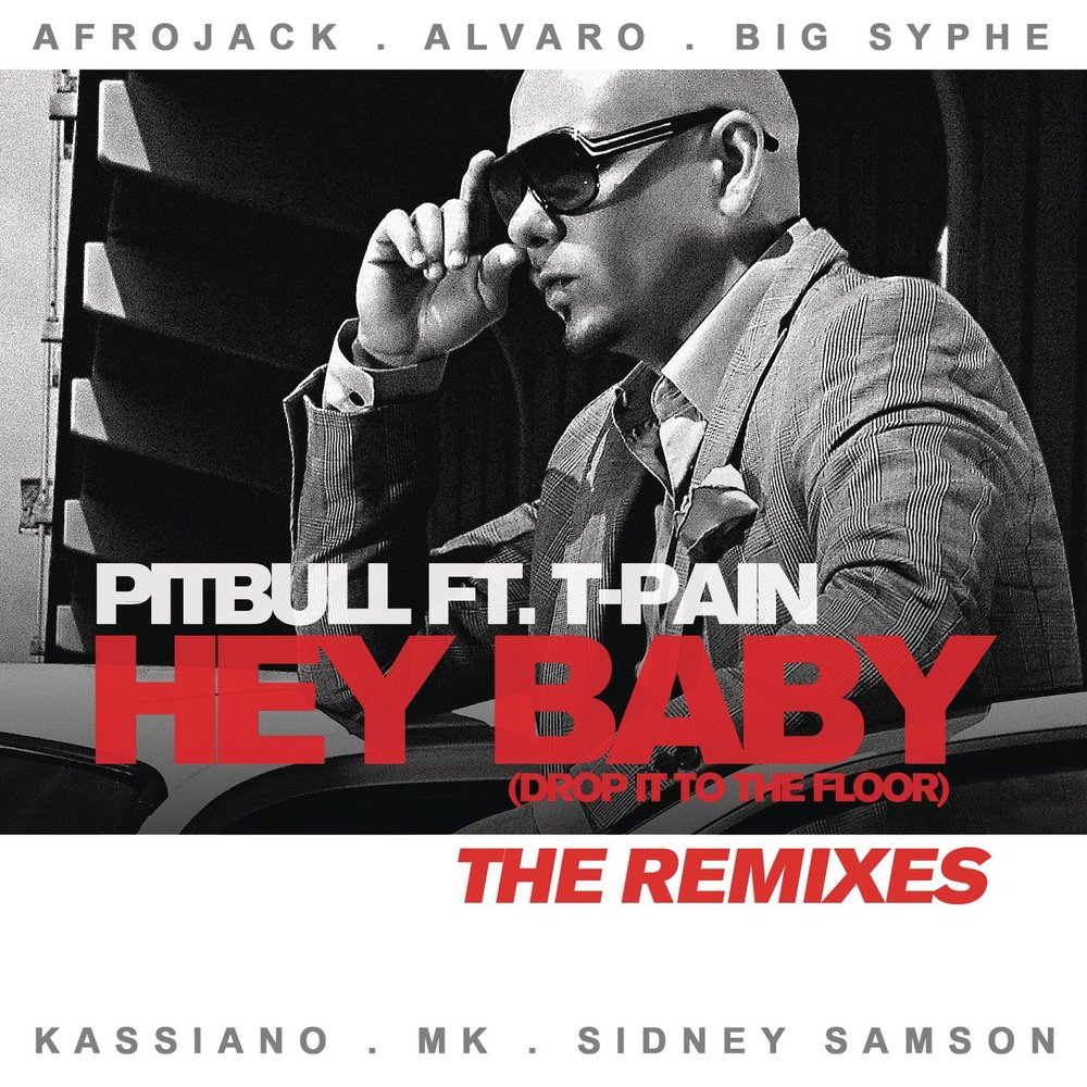 Песня hey baby drop. Pitbull Hey Baby. Pitbull t Pain Hey Baby. T Pain Pitbull. Pitbull feat. T-Pain - Hey Baby (Drop it to the Floor).
