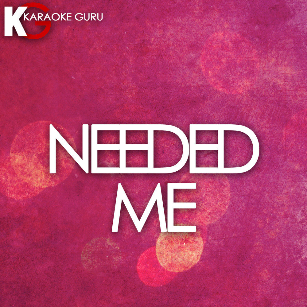 Музыка needed me. Single караоке. One караоке.