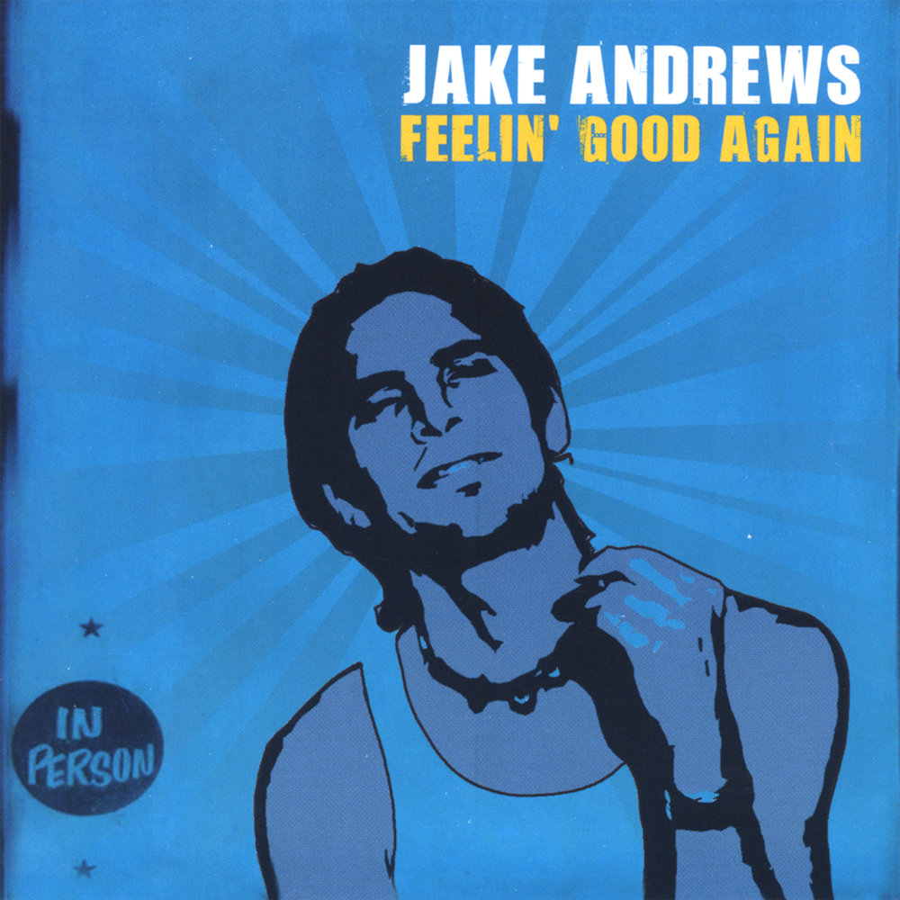 Feeling good again. Jake Andrews Music.