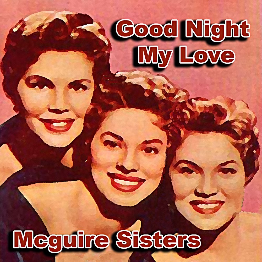 Sisters the last day. Sugartime MCGUIRE sisters. Песня sister. MCGUIRE sisters Picnic 1956.