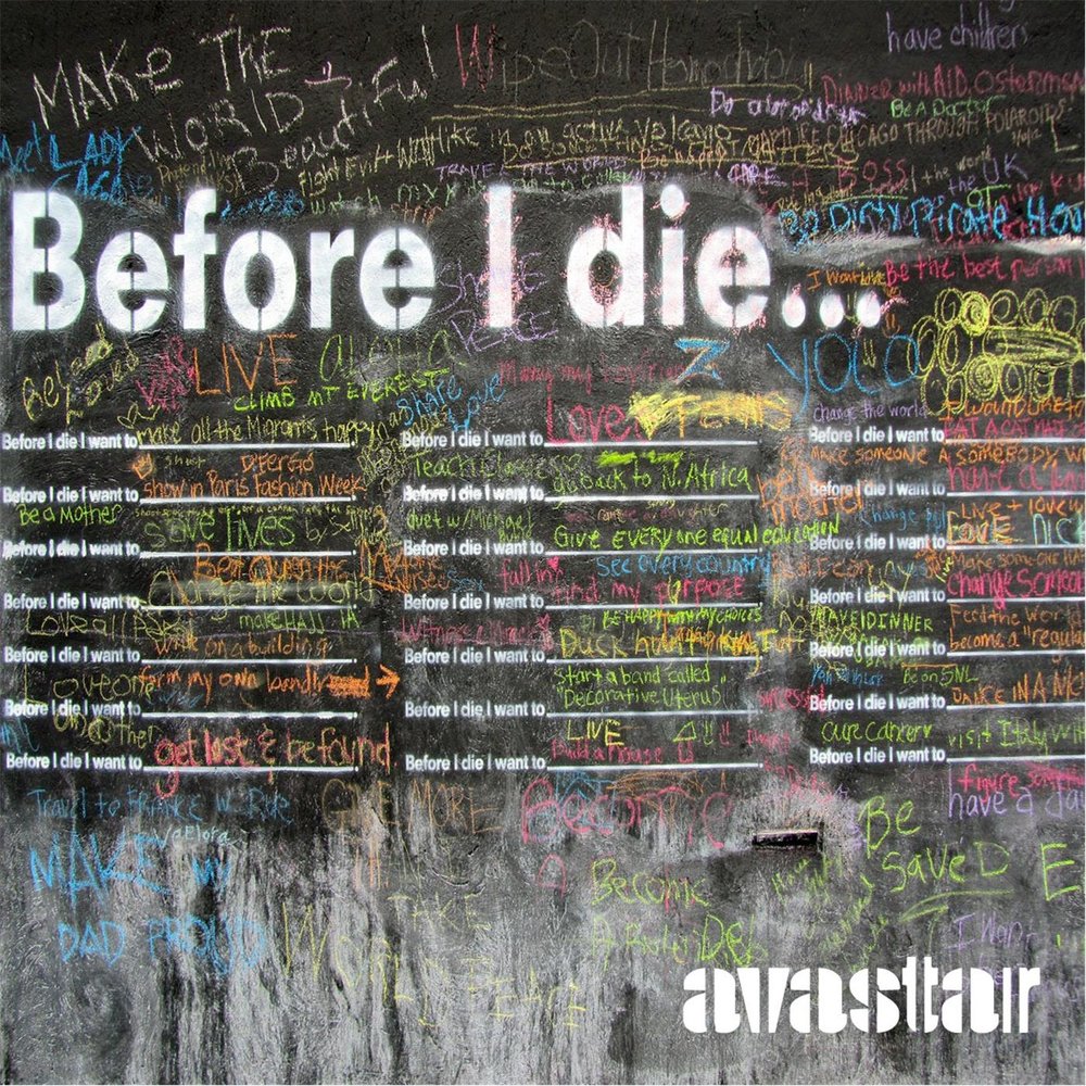 Песня before i die. Before i die Wallpaper. Avastar. Музыку i Love i die i Love i die музыка видео.