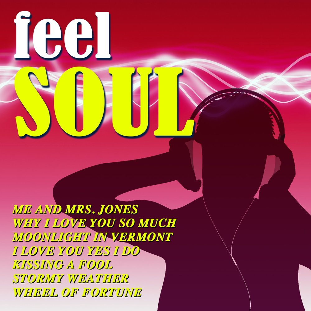 Feel the soul. Soul feel. Song feel album. Devante feel the Soul. Somebody Loves you.