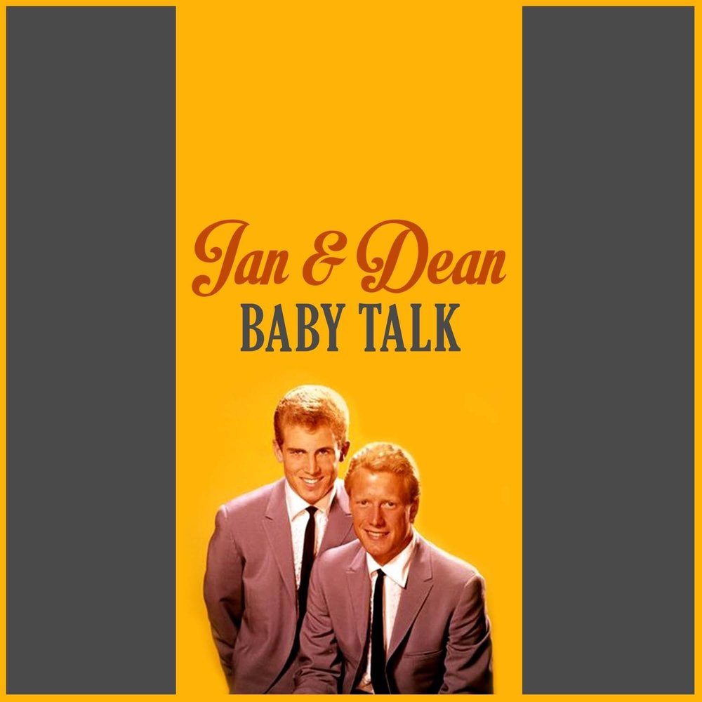 Песня talk to me baby. Jan & Dean - Baby talk.