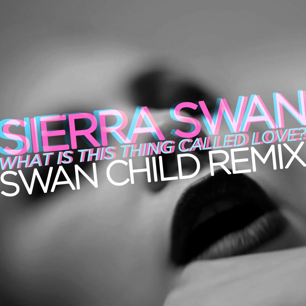 Little love remix. Swans альбомы. What is Love ремикс. Sierra Swan. Покажи мне любовь ремикс.
