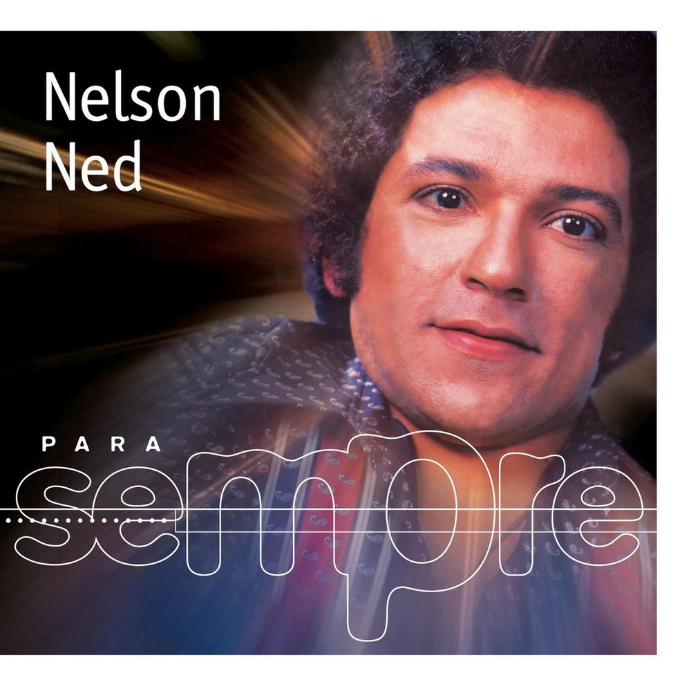 Nelson Ned альбом Para Sempre слушать онлайн бесплатно на Яндекс Музыке в х...
