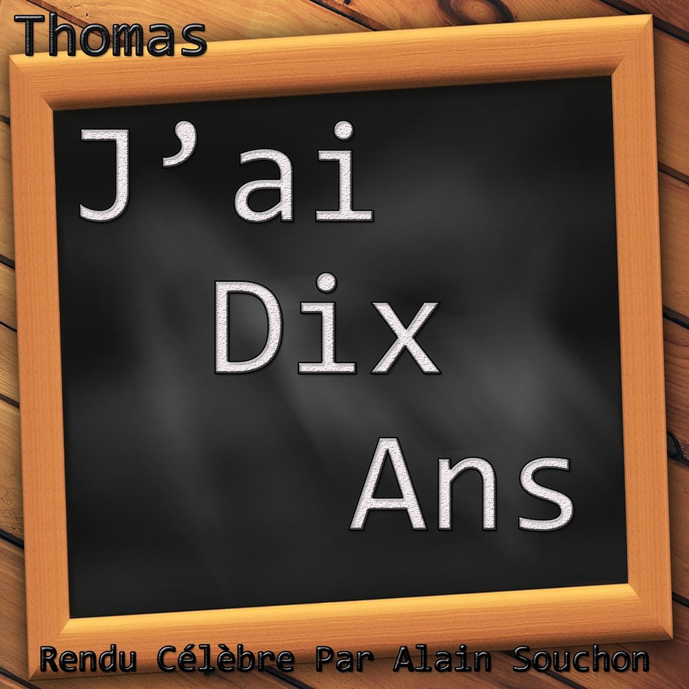 J ai. J'ai Dix ans. J'ai ans. Tu a Dix ans. J'ai 27 ans.