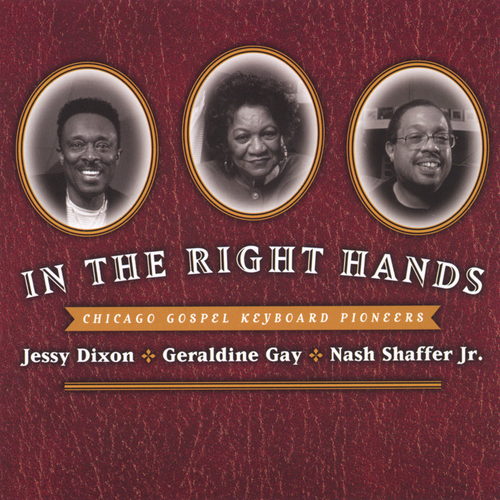 Jessy Dixon, Geraldine Gay, and Nash Shaffer, Jr. альбом In the Right Hands