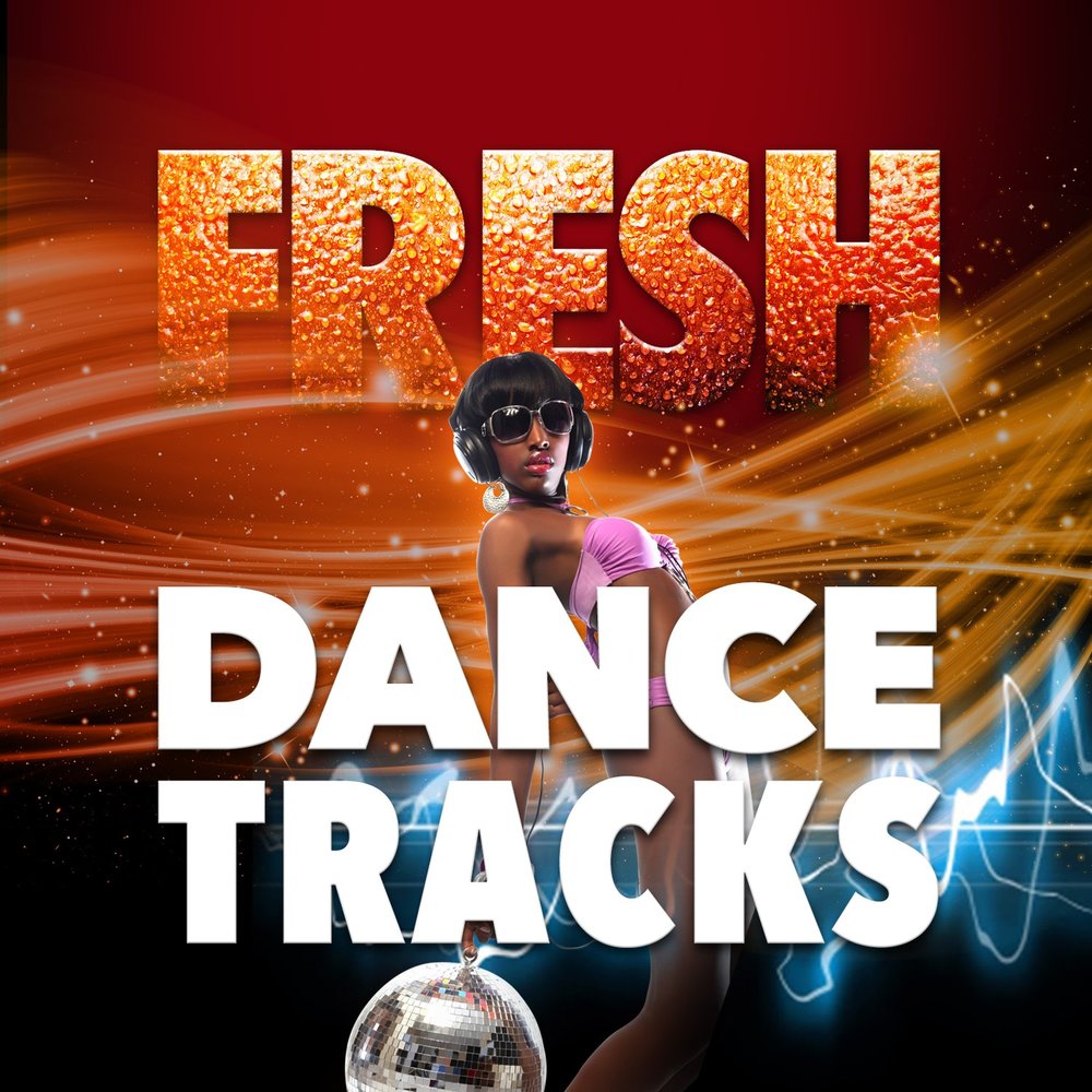 Fresh dance. Dance Hits 2014. 2014 Hits. Hard Fresh Dance.