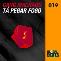Tá Pegar Fogo Gang Machado 200x200