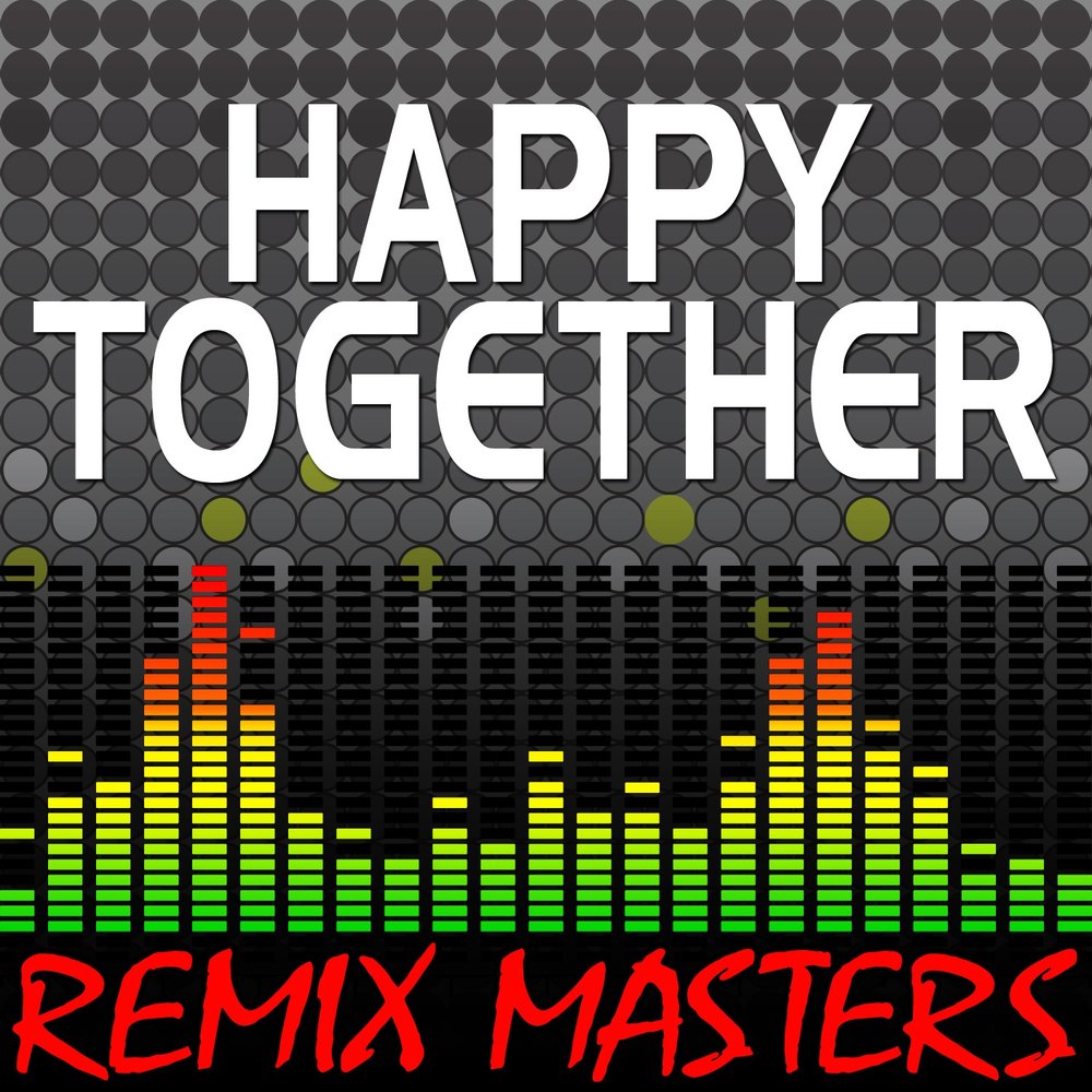 Bpm remix. Happy together слушать.