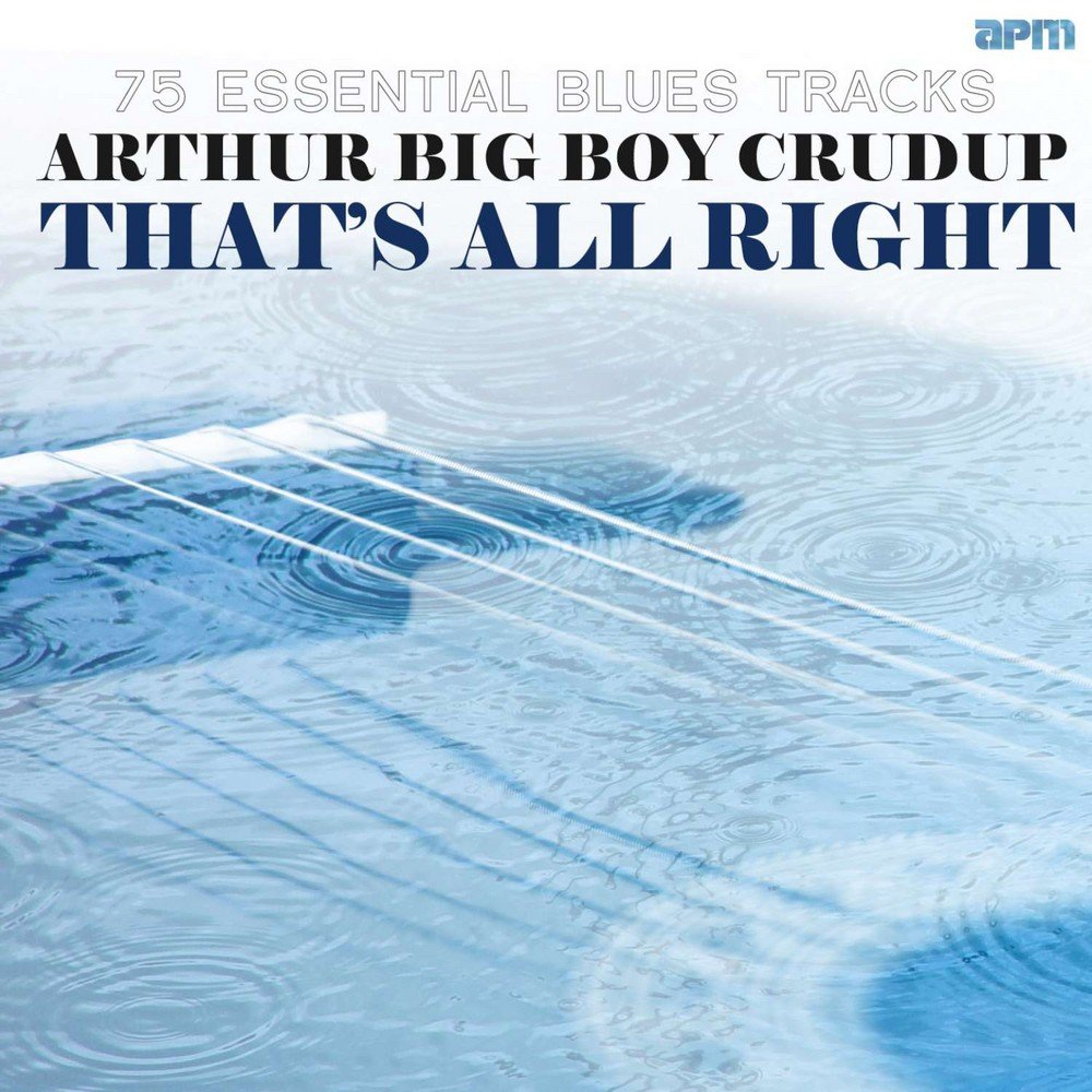 Blues tracks. Arthur big boy Crudup - mean ole Frisco 1962.