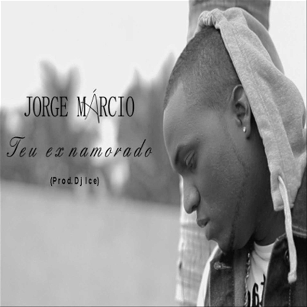  Jorge Márcio - Teu Ex Namorado - Single   M1000x1000