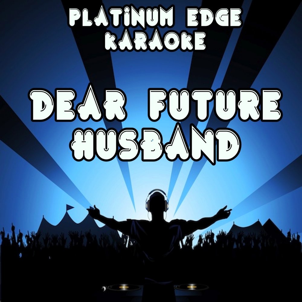 Мой новый герой караоке. Karaoke Dear Lnside Адлин. Album Art download Dear Future husband.