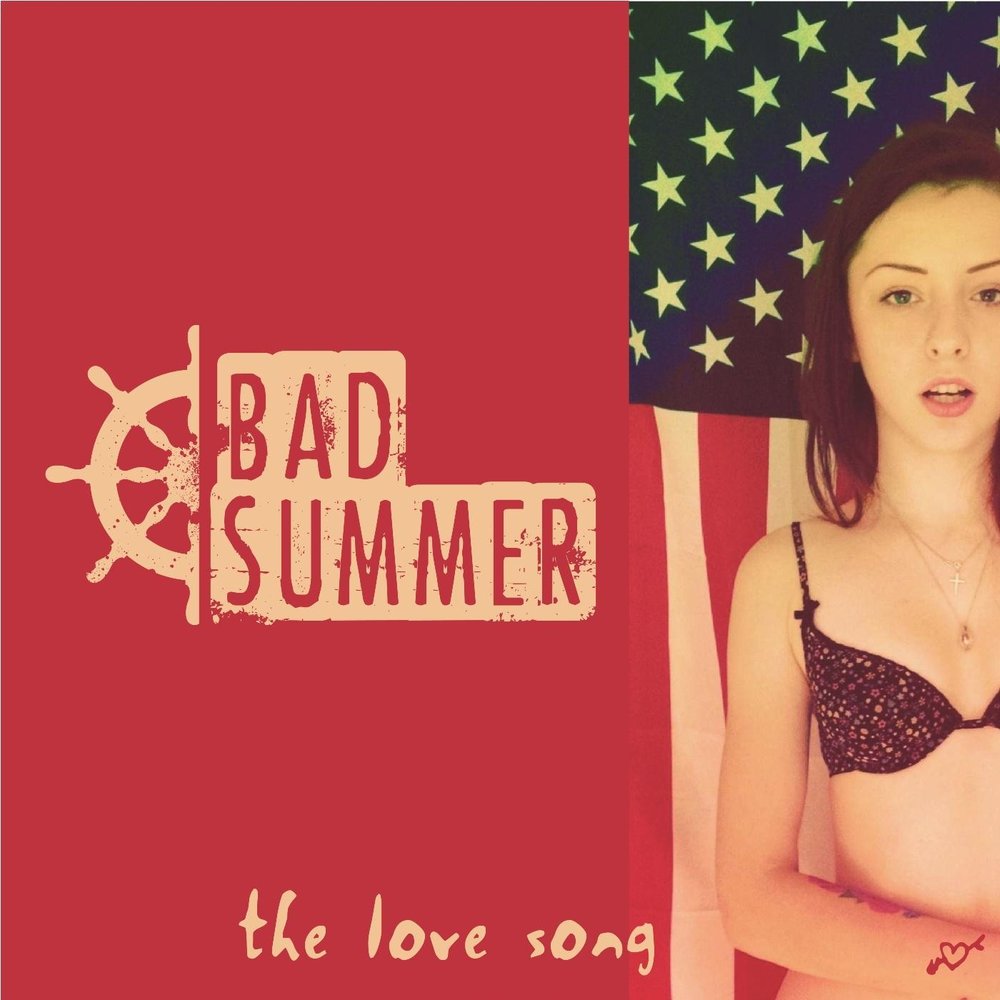 Bad Summer альбом The Love Song слушать онлайн бесплатно на Яндекс Музыке в...