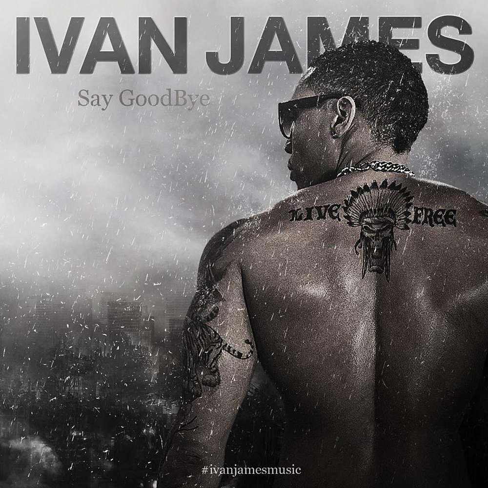 Ivan feat. Ivan James. Goodbye Ivan. Ivan James solo. Goodbye слова Remix.