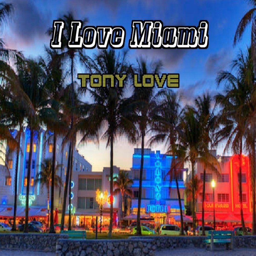 Майами слушать. Любовь в Майами. HT Маями Тони. Я люблю Майами. Tony Love.