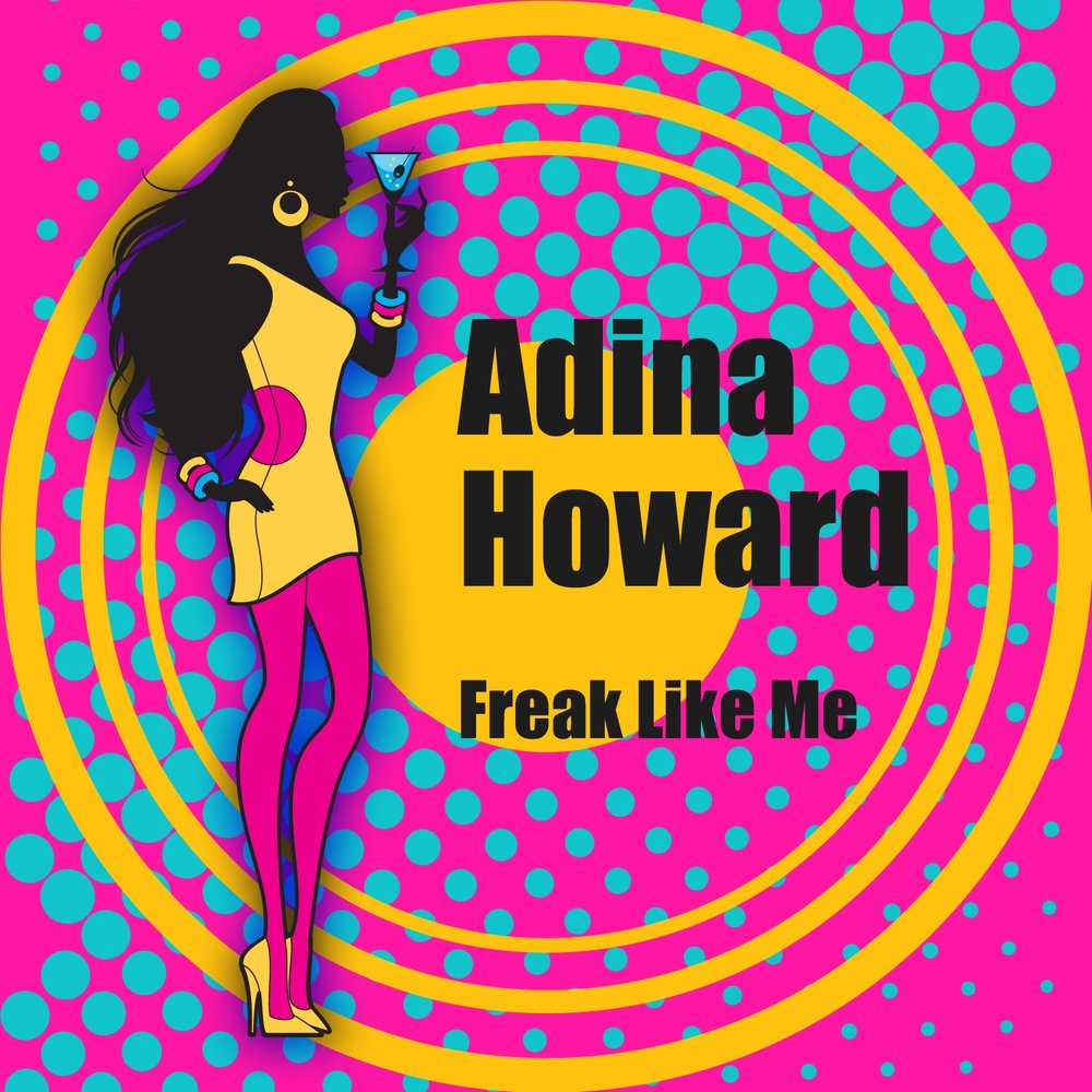 Adina Howard альбом Freak Like Me слушать онлайн бесплатно на Яндекс Музыке...