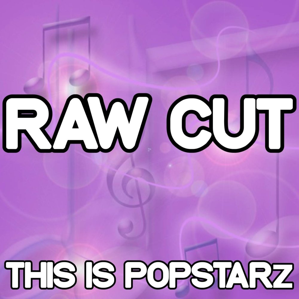 Raw cuts