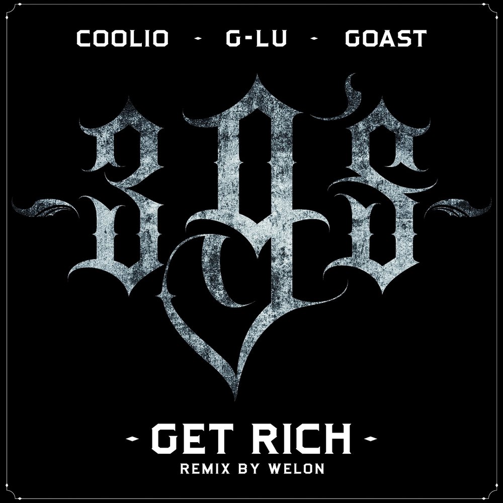 We got rich. Coolio альбомы. Get Rich. Goast. Welon.