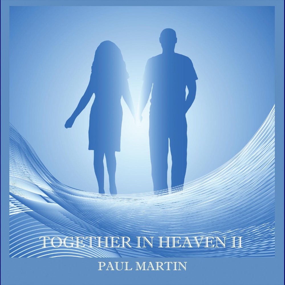 Paul heaven. Paul Martin's. Together Heaven. Made in Heaven альбом. Second Heaven.