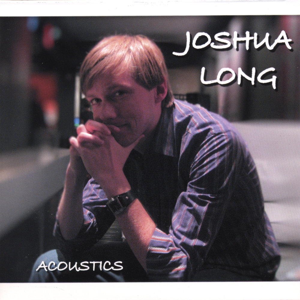 Joshua_Acoustic. Josh long.