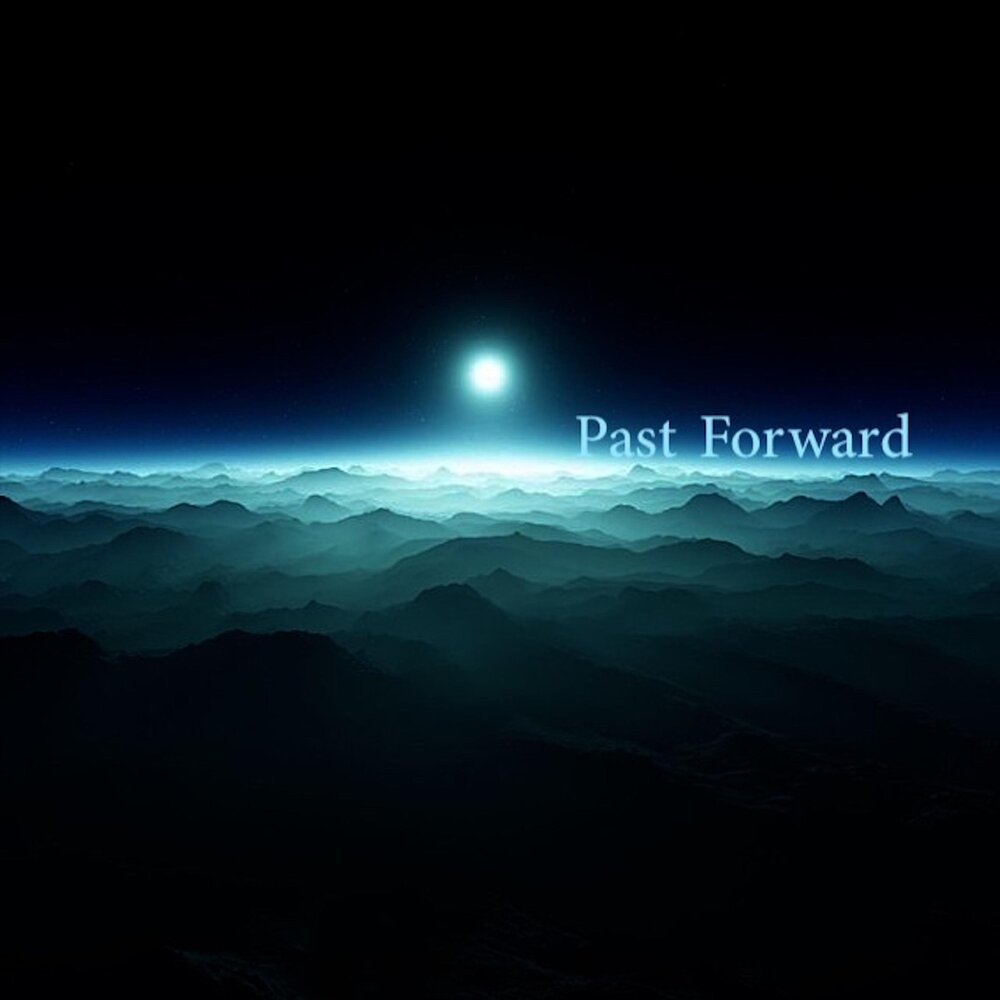 Past forward. Past forward