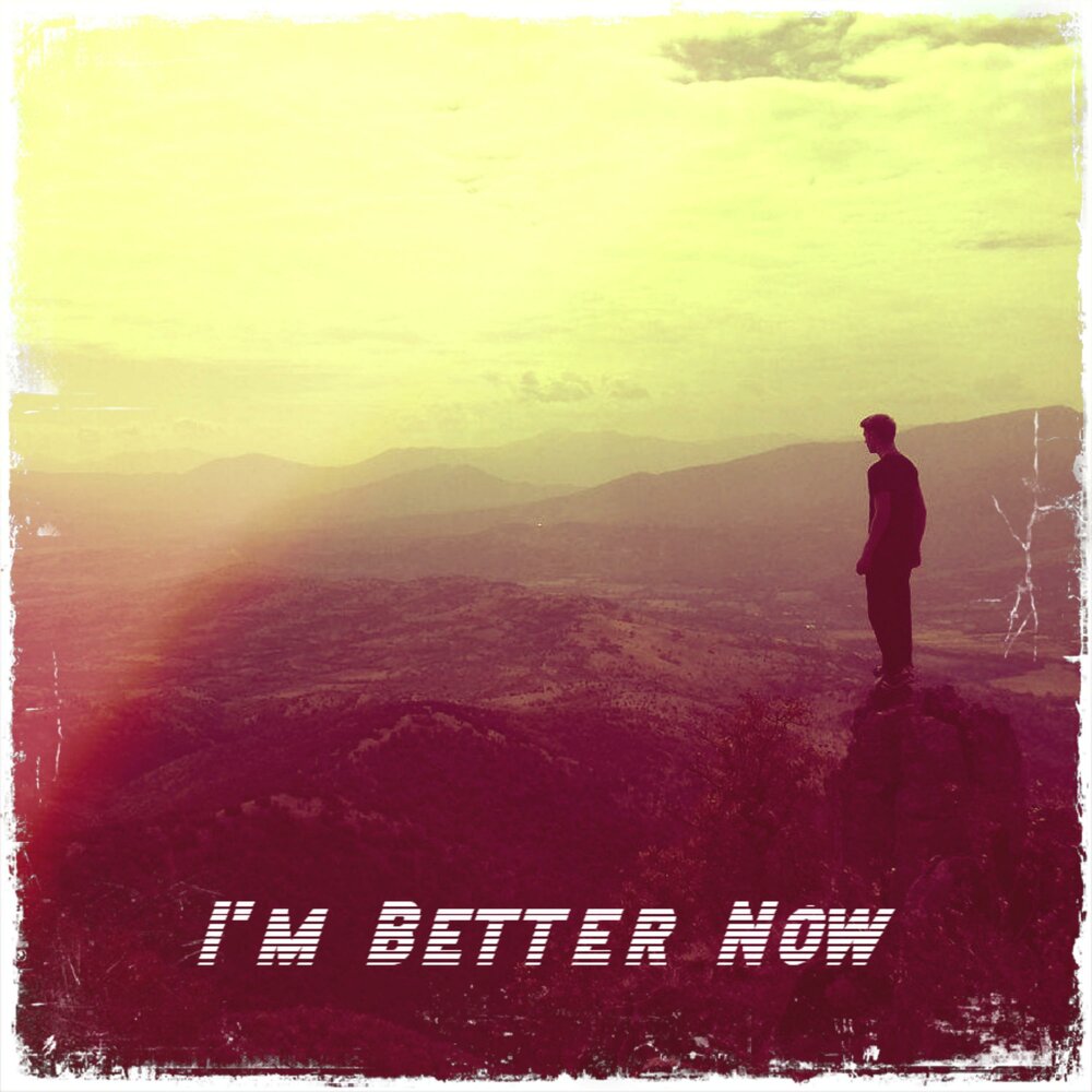 Песня better Now. Better Now.