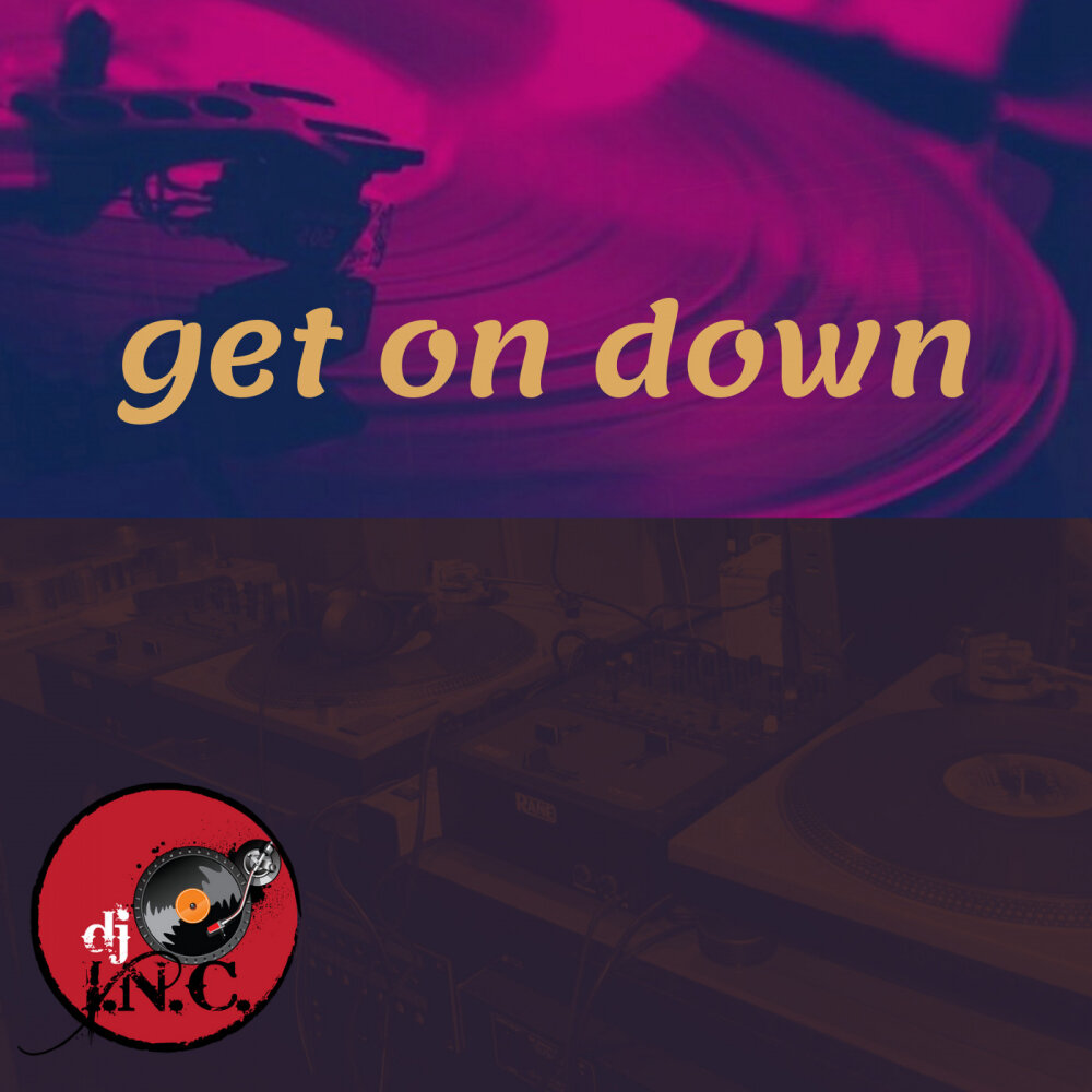 Get get down dj. Get get down dj