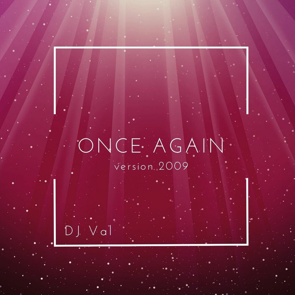 DJ Val - once again. DJ Val альбомы. DJ Val - once again Original Mix. DJ Val once again фото.