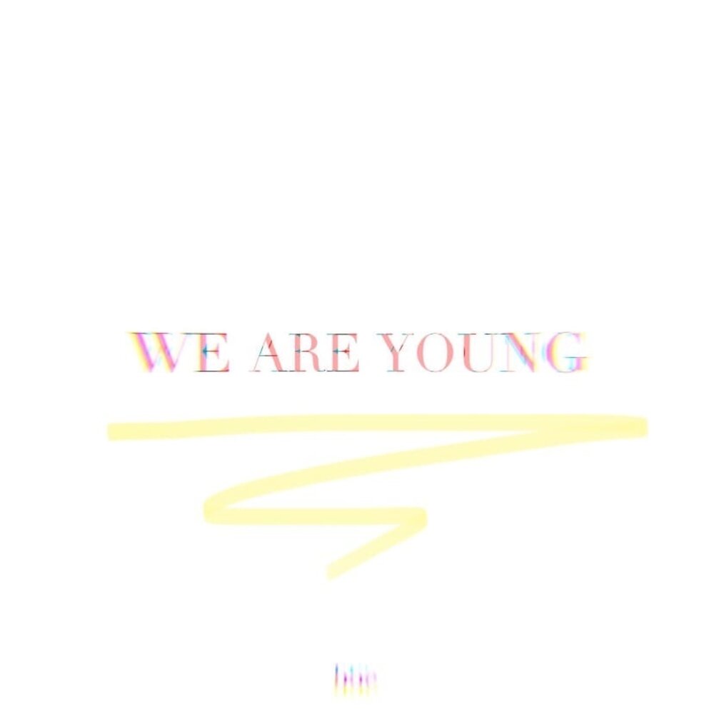 We are young for this песня. We are young текст.