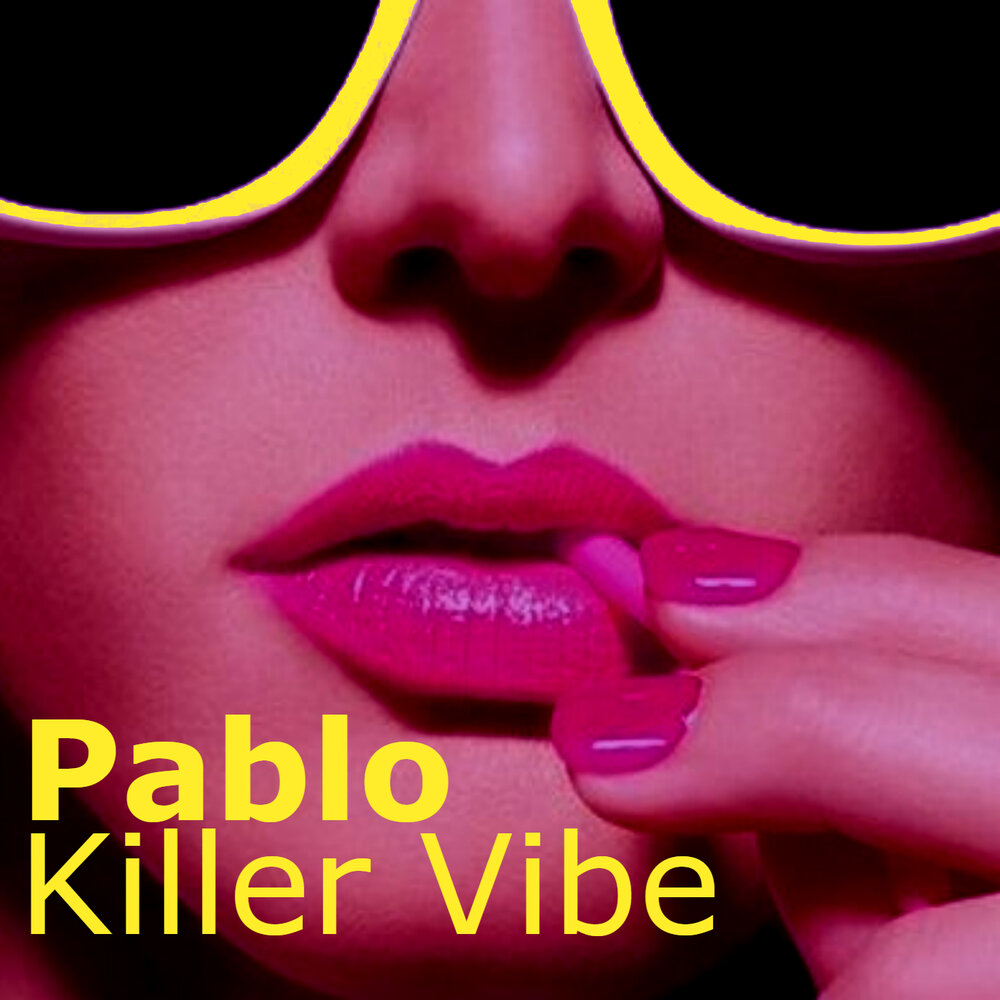 Vibe Killer. Вайб убийцы. Killing Pablo. Killa Pablo.