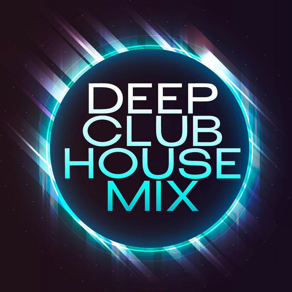 Дип хаус музыка. Клубы с дип хаус музыкой. Club house mix. Deep house. Обложка для микса.